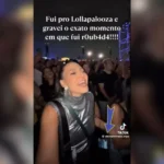Mulher é furtada durante show no Lollapalooza e registra momento sem querer