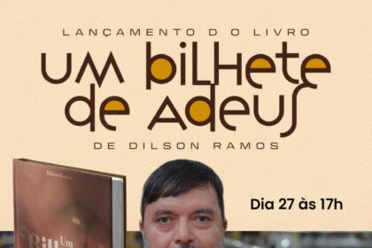 Dilson Ramos lança romance “Um Bilhete de Adeus” em Aracaju nesta sexta-feira